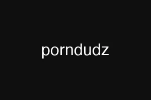 porndudz
