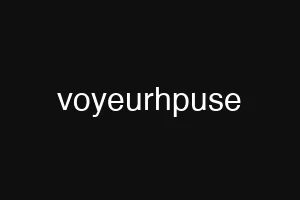 voyeurhpuse