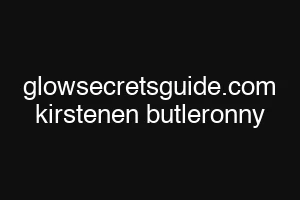 glowsecretsguide.com kirstenen butleronny