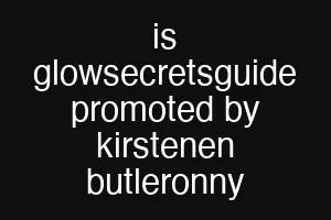 is glowsecretsguide promoted by kirstenen butleronny