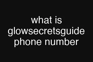 what is glowsecretsguide phone number