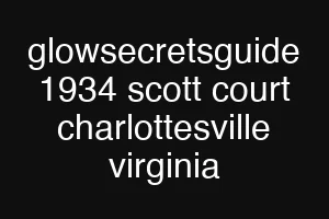 glowsecretsguide 1934 scott court charlottesville virginia